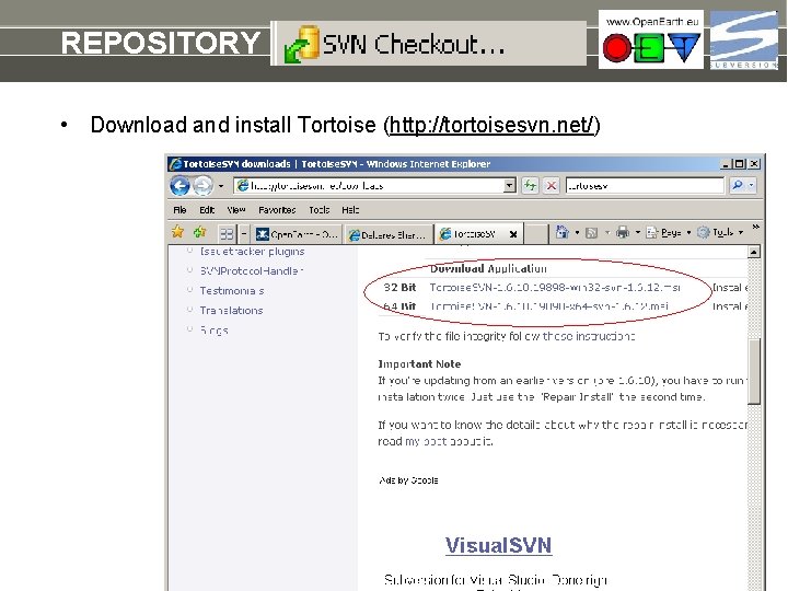 REPOSITORY checkout • Download and install Tortoise (http: //tortoisesvn. net/) 