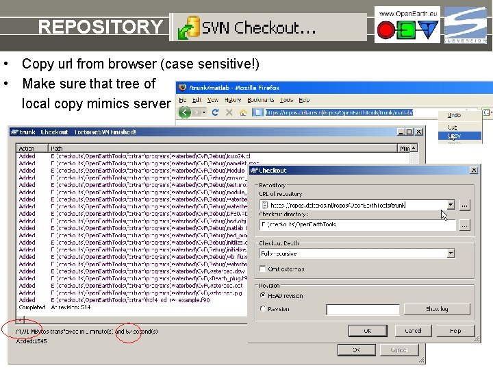 REPOSITORY checkout • Copy url from browser (case sensitive!) • Make sure that tree