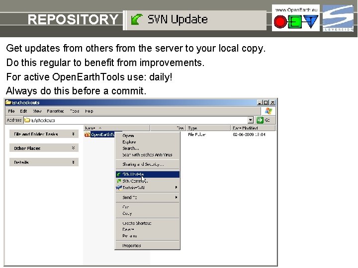 REPOSITORY update Get updates from others from the server to your local copy. Do