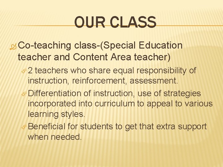 OUR CLASS Co-teaching class-(Special Education teacher and Content Area teacher) 2 teachers who share