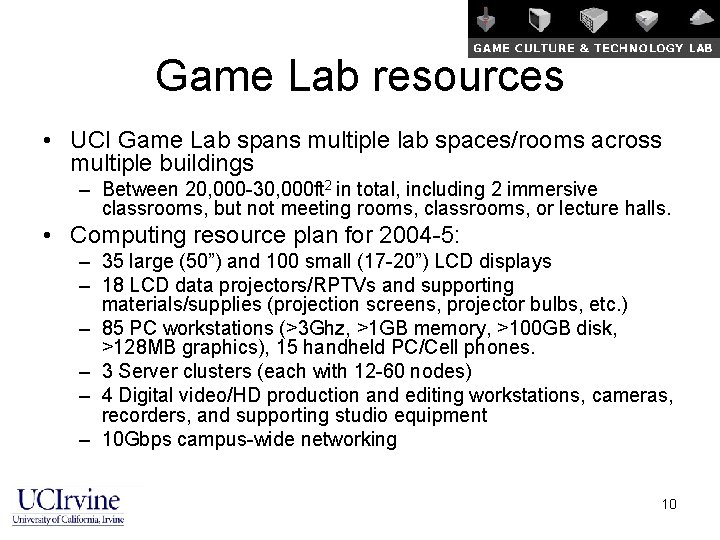 Game Lab resources • UCI Game Lab spans multiple lab spaces/rooms across multiple buildings