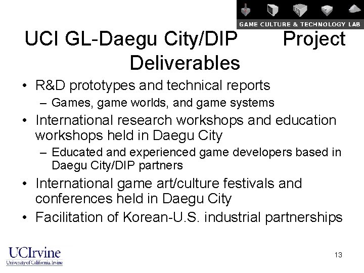 UCI GL-Daegu City/DIP Deliverables Project • R&D prototypes and technical reports – Games, game