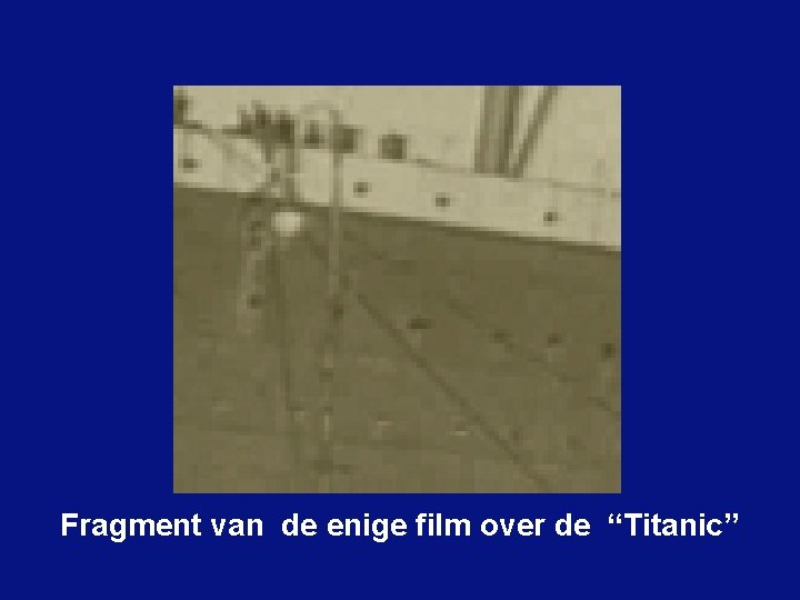 Fragment van de enige film over de “Titanic” 