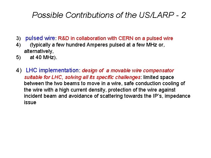 Possible Contributions of the US/LARP - 2 3) pulsed wire: R&D in collaboration with