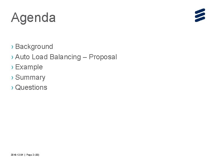 Agenda › Background › Auto Load Balancing – Proposal › Example › Summary ›