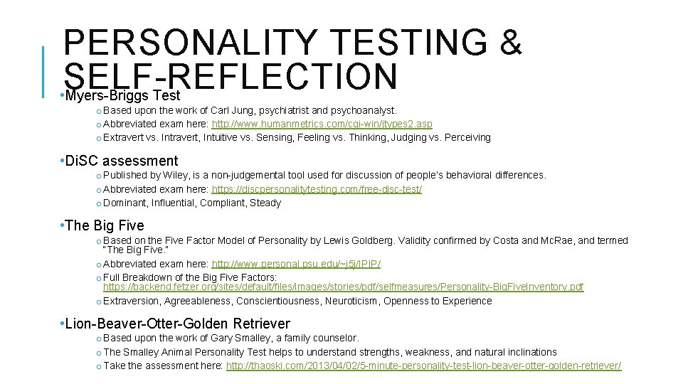 PERSONALITY TESTING & SELF-REFLECTION • Myers-Briggs Test o Based upon the work of Carl