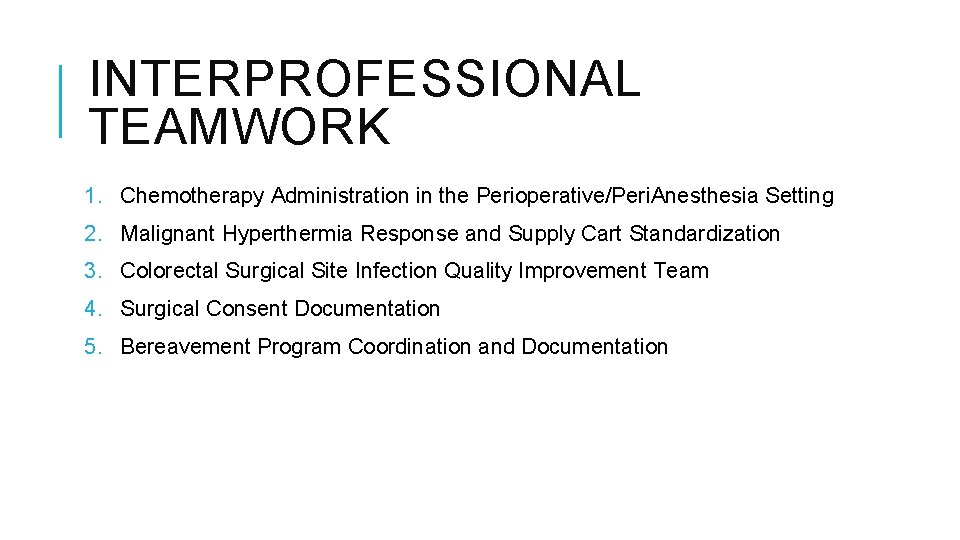INTERPROFESSIONAL TEAMWORK 1. Chemotherapy Administration in the Perioperative/Peri. Anesthesia Setting 2. Malignant Hyperthermia Response
