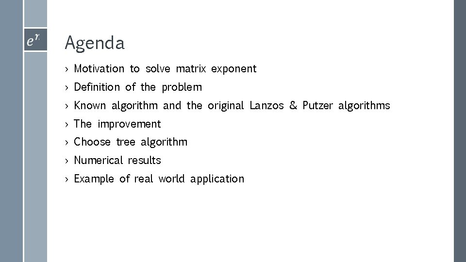 Agenda › Motivation to solve matrix exponent › Definition of the problem › Known
