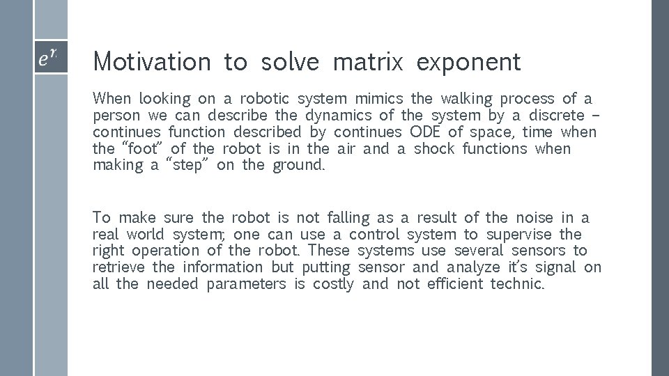Motivation to solve matrix exponent When looking on a robotic system mimics the walking