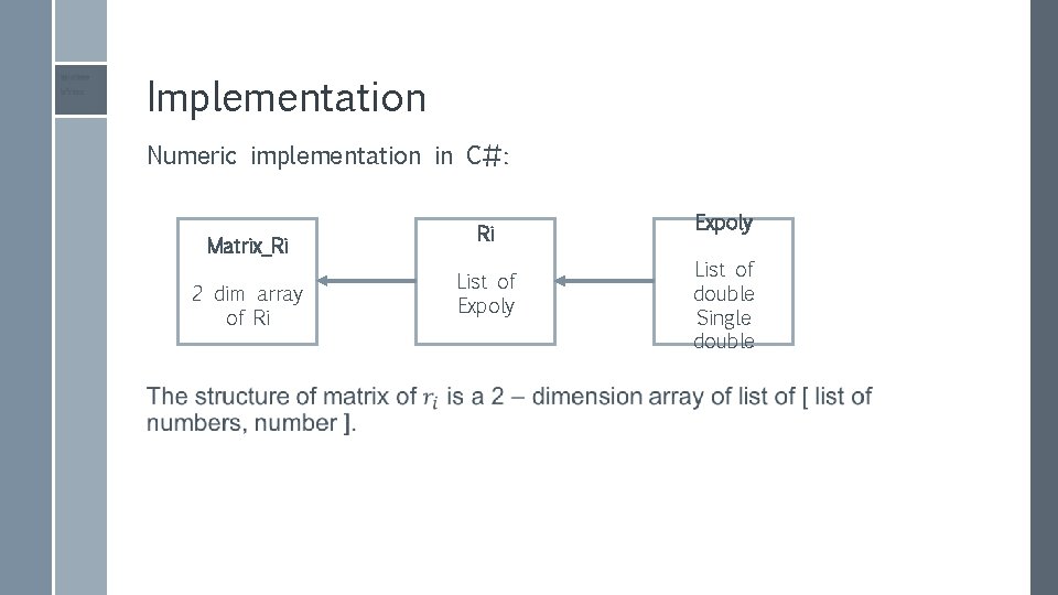 Implementation Numeric implementation in C#: Matrix_Ri 2 dim array of Ri Ri List of