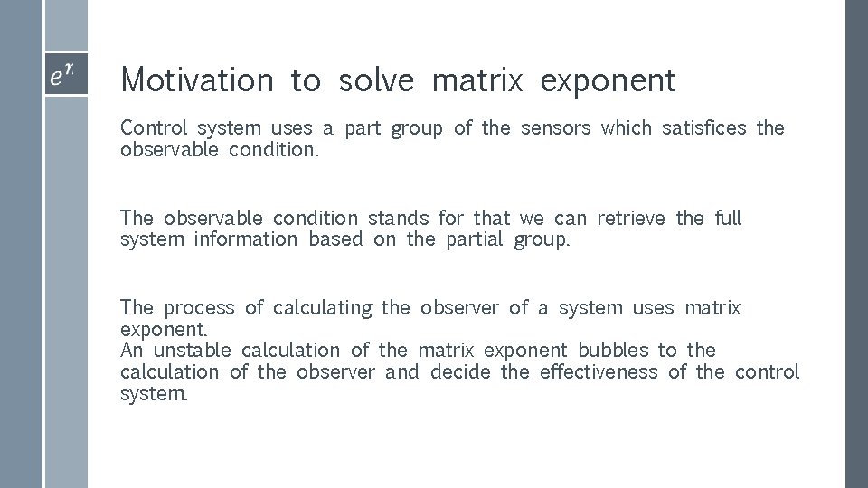 Motivation to solve matrix exponent Control system uses a part group of the sensors