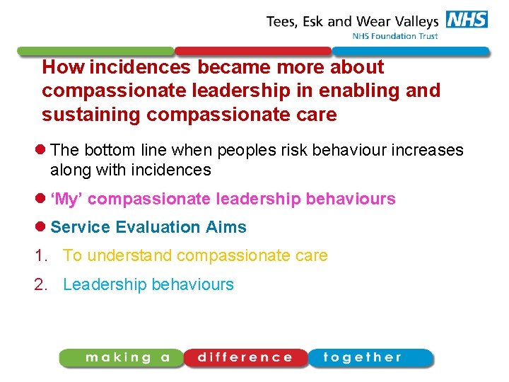 How incidences became more about compassionate leadership in enabling and sustaining compassionate care l