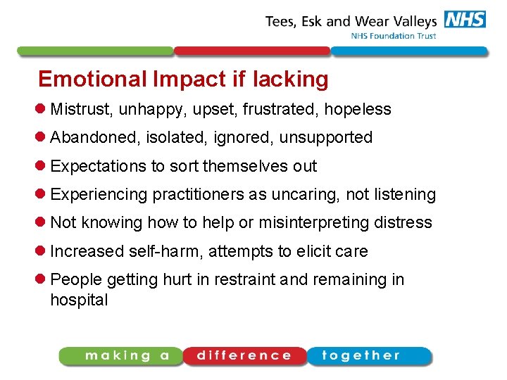 Emotional Impact if lacking l Mistrust, unhappy, upset, frustrated, hopeless l Abandoned, isolated, ignored,