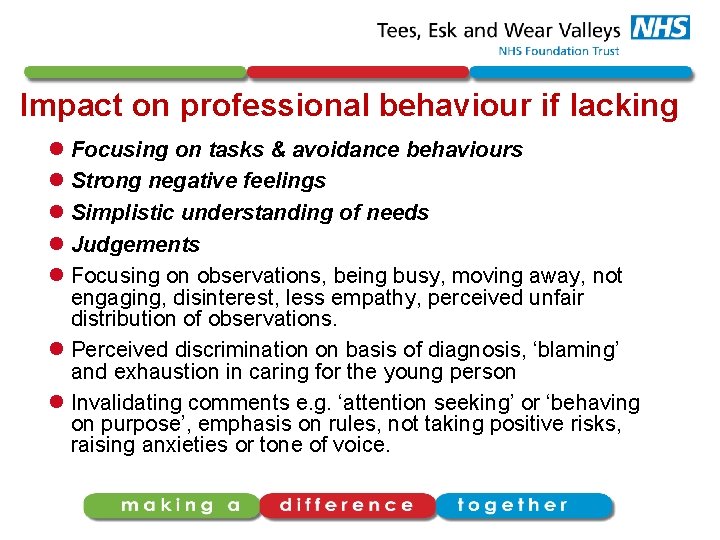 Impact on professional behaviour if lacking l Focusing on tasks & avoidance behaviours l