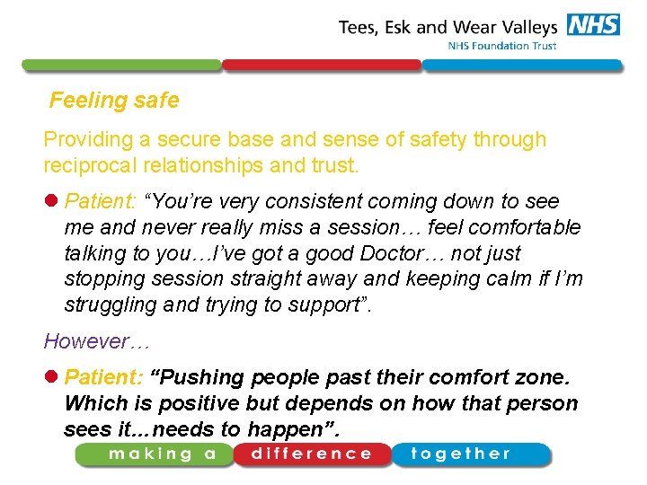 Feeling safe Providing a secure base and sense of safety through reciprocal relationships and