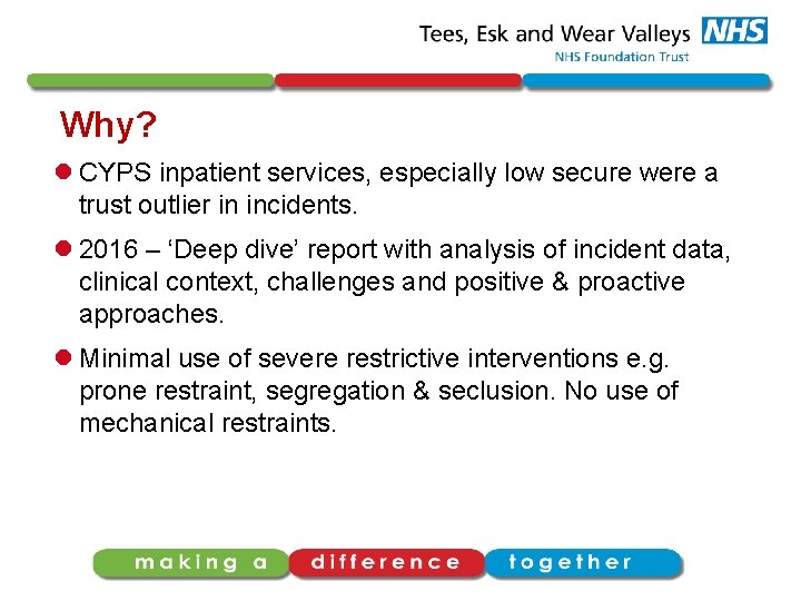 Why? l CYPS inpatient services, especially low secure were a trust outlier in incidents.