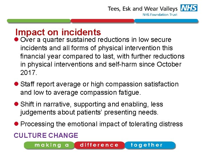 Impact on incidents l Over a quarter sustained reductions in low secure incidents and