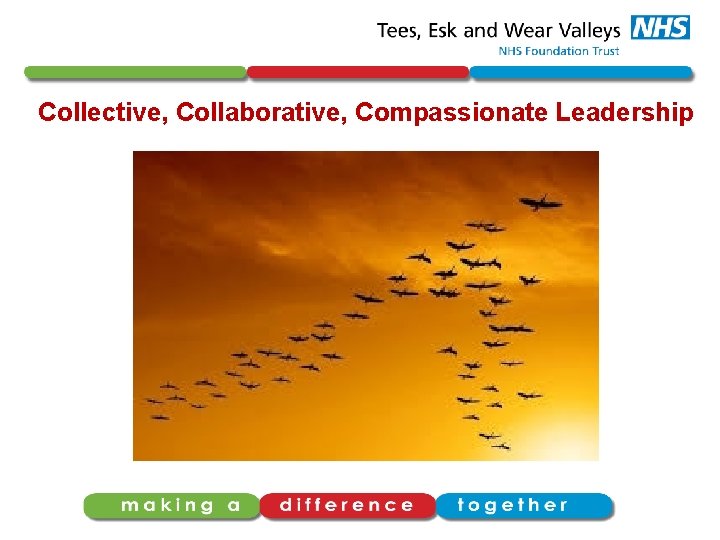 Collective, Collaborative, Compassionate Leadership 