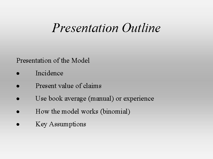 Presentation Outline Presentation of the Model · Incidence · Present value of claims ·