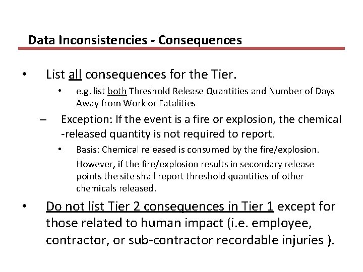 Data Inconsistencies - Consequences • List all consequences for the Tier. • – Exception: