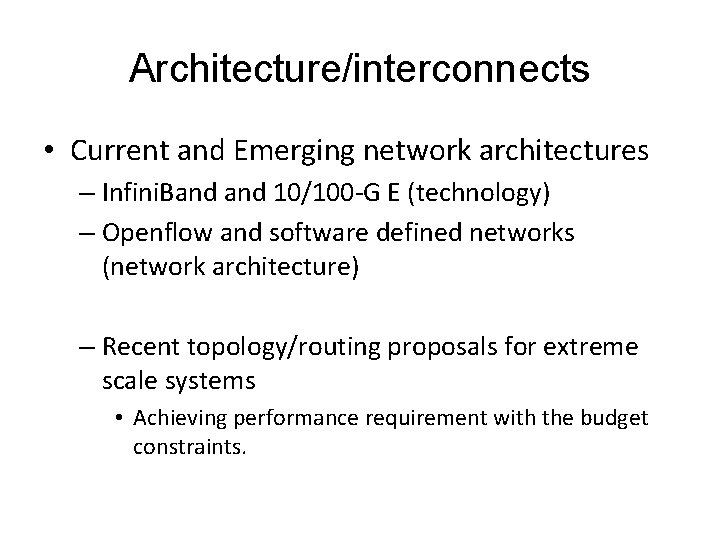 Architecture/interconnects • Current and Emerging network architectures – Infini. Band 10/100 -G E (technology)