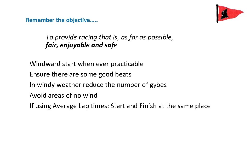 Remember the objective…. . To provide racing that is, as far as possible, fair,