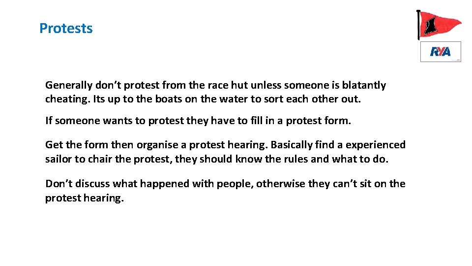 Protests Generally don’t protest from the race hut unless someone is blatantly cheating. Its