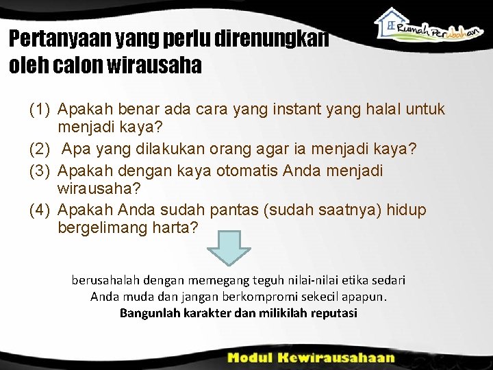 Pertanyaan yang perlu direnungkan oleh calon wirausaha (1) Apakah benar ada cara yang instant