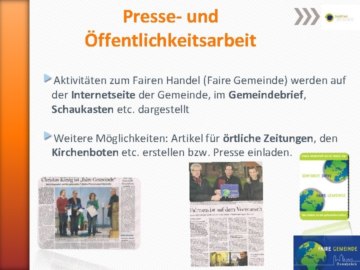 Presse- und Öffentlichkeitsarbeit Aktivitäten zum Fairen Handel (Faire Gemeinde) werden auf der Internetseite der