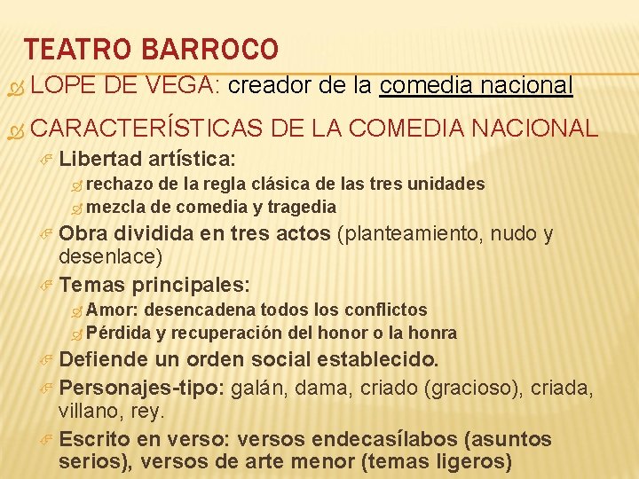 TEATRO BARROCO LOPE DE VEGA: creador de la comedia nacional CARACTERÍSTICAS DE LA COMEDIA