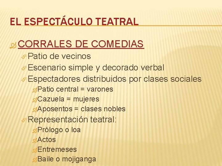 EL ESPECTÁCULO TEATRAL CORRALES DE COMEDIAS Patio de vecinos Escenario simple y decorado verbal