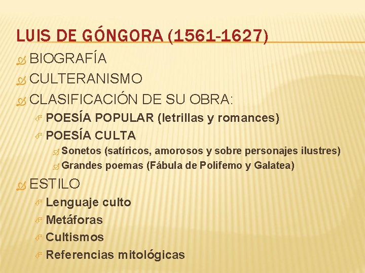 LUIS DE GÓNGORA (1561 -1627) BIOGRAFÍA CULTERANISMO CLASIFICACIÓN DE SU OBRA: POESÍA POPULAR (letrillas