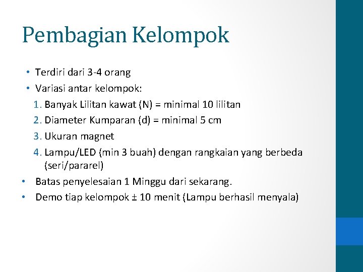 Pembagian Kelompok • Terdiri dari 3 -4 orang • Variasi antar kelompok: 1. Banyak