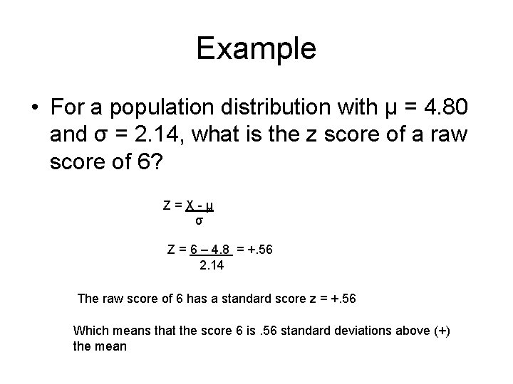 Example • For a population distribution with µ = 4. 80 and σ =