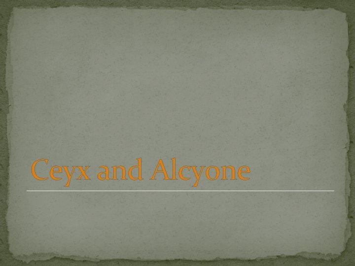 Ceyx and Alcyone 