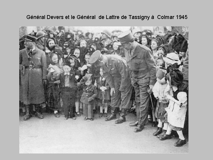 Général Devers et le Général de Lattre de Tassigny à Colmar 1945 