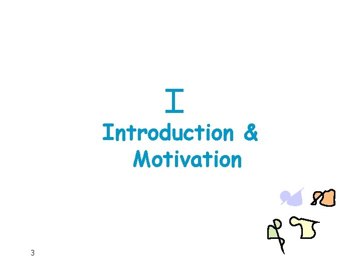 Introduction & Motivation 3 