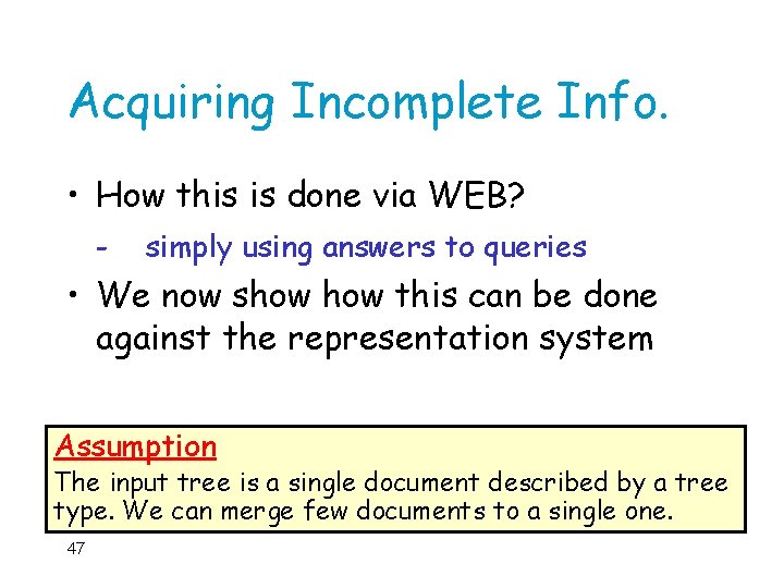 Acquiring Incomplete Info. • How this is done via WEB? - simply using answers