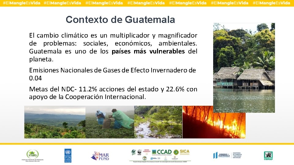 Contexto de Guatemala El cambio climático es un multiplicador y magnificador de problemas: sociales,