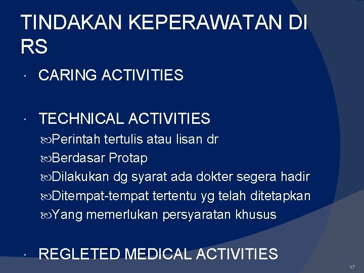 TINDAKAN KEPERAWATAN DI RS CARING ACTIVITIES TECHNICAL ACTIVITIES Perintah tertulis atau lisan dr Berdasar