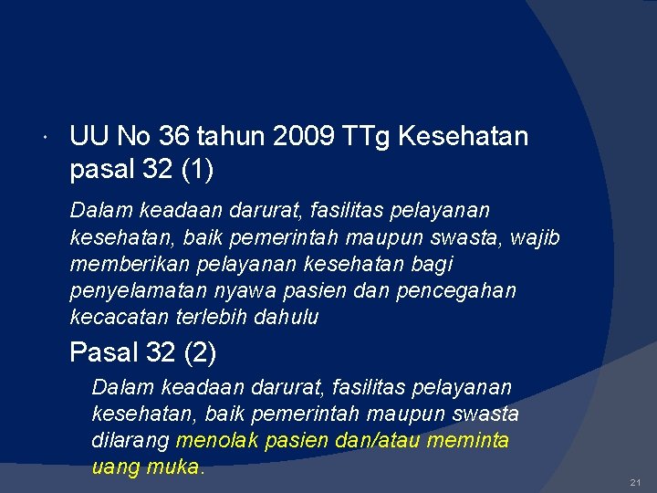  UU No 36 tahun 2009 TTg Kesehatan pasal 32 (1) Dalam keadaan darurat,