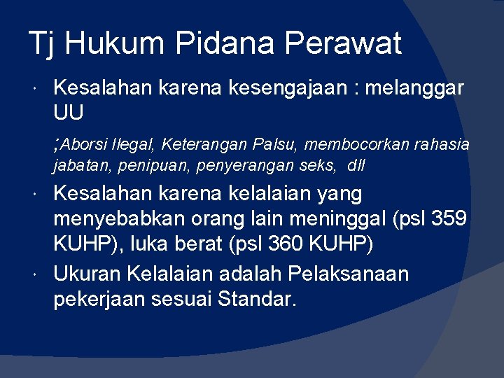 Tj Hukum Pidana Perawat Kesalahan karena kesengajaan : melanggar UU ; Aborsi Ilegal, Keterangan