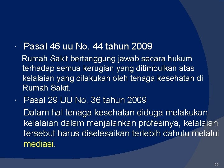  Pasal 46 uu No. 44 tahun 2009 Rumah Sakit bertanggung jawab secara hukum