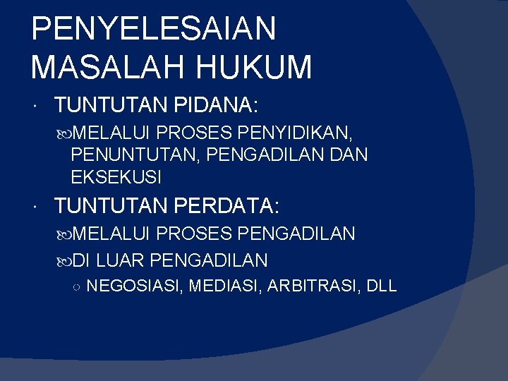 PENYELESAIAN MASALAH HUKUM TUNTUTAN PIDANA: MELALUI PROSES PENYIDIKAN, PENUNTUTAN, PENGADILAN DAN EKSEKUSI TUNTUTAN PERDATA: