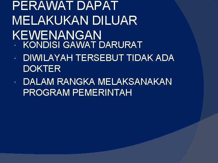 PERAWAT DAPAT MELAKUKAN DILUAR KEWENANGAN KONDISI GAWAT DARURAT DIWILAYAH TERSEBUT TIDAK ADA DOKTER DALAM