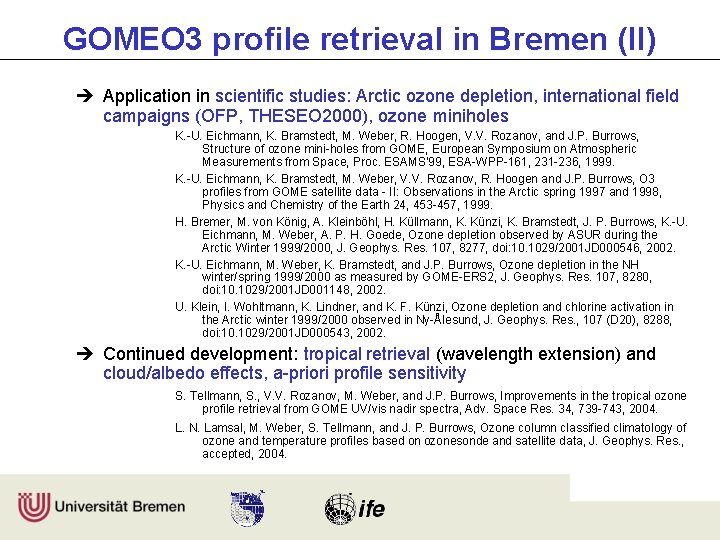 GOMEO 3 profile retrieval in Bremen (II) Application in scientific studies: Arctic ozone depletion,