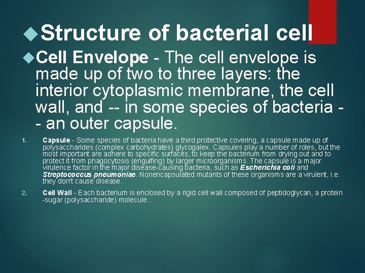  Structure of bacterial cell Cell Envelope - The cell envelope is made up