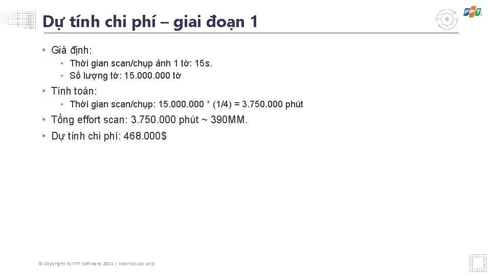 Dự tính chi phí – giai đoạn 1 • Giả định: • Thời gian