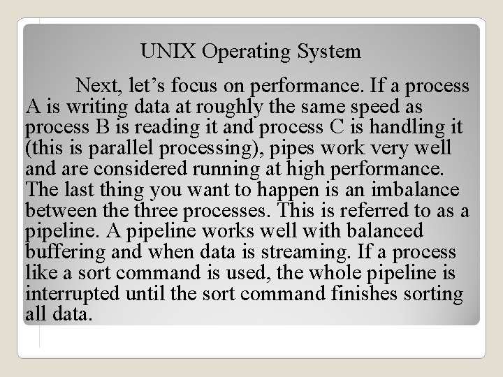 UNIX Operating System Next, let’s focus on performance. If a process A is writing