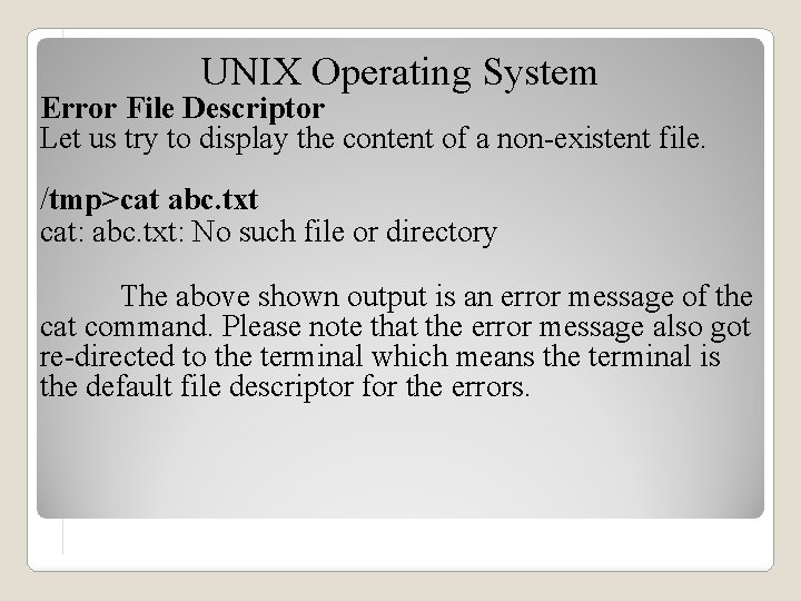 UNIX Operating System Error File Descriptor Let us try to display the content of